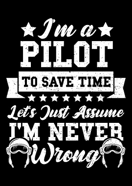 Im A Pilot To Save Time L