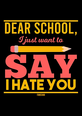 I Hate school I hate schoo