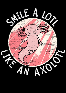 Smile A Lotl
