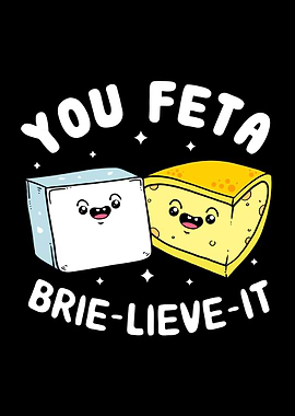 Feta Brie Cheese Pun