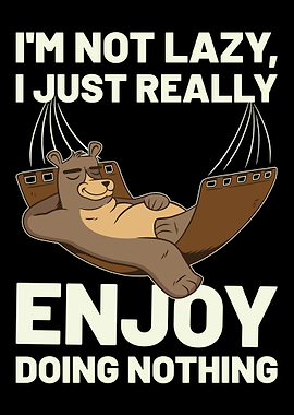 I Enjoy Doing Nothing