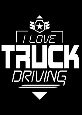 I love Truck Driving