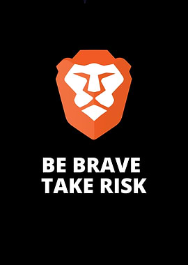 Be Brave Take Risk