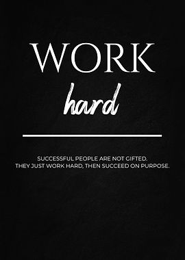 Work Hard
