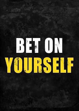 Bet on Yourself