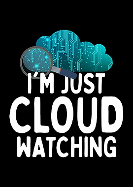Im Just Cloudwatching