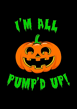 Im All Pumpd Up Poster