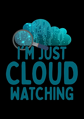 Im Just Cloudwatching