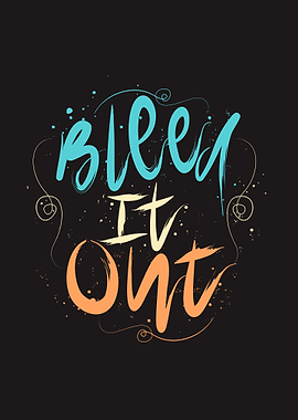 Bleed It Out