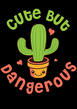 Cute But Dangerous