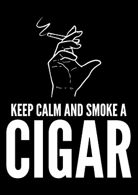 Smoke a Cigar Calm and Smo