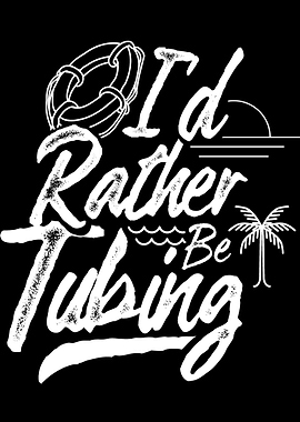 Rather Be Tubing