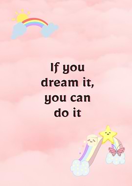 Dream it Do it
