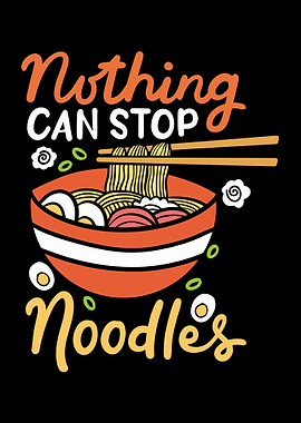 Nothing Can Stop Noodles