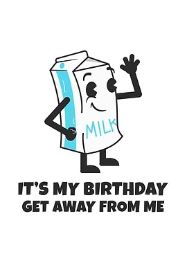 Milk Its My Birthday Get
