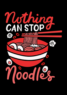 Nothing Can Stop Noodles