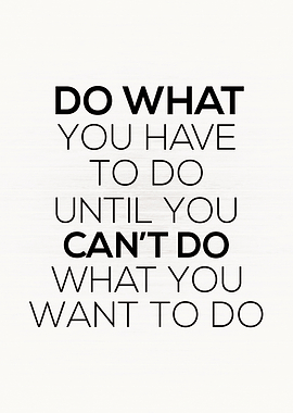 Do What You Have To Do