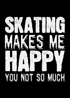 Skating Makes Me Happy