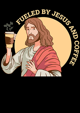 Fueled By Jesus And Coffee