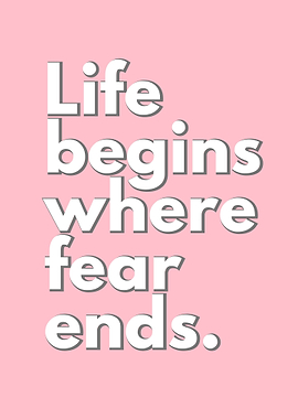 life begins where fear end