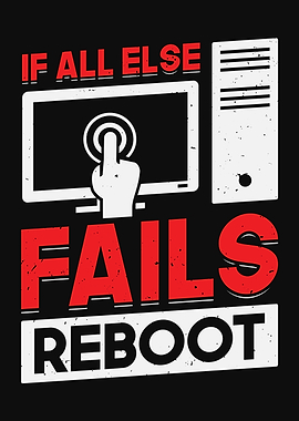 If All Else Fails Reboot