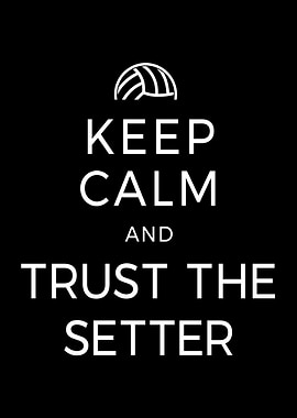 Keep Calm Trust The Setter