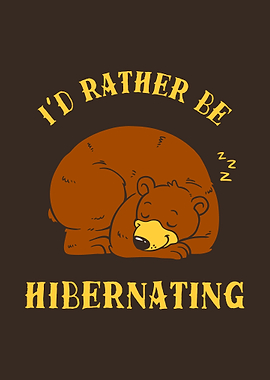 Id Rather Be Hibernating