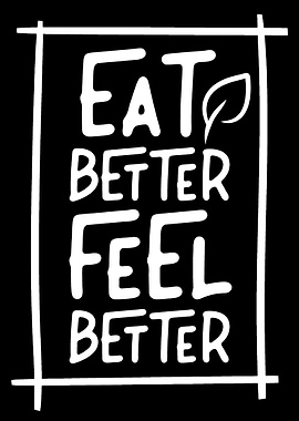Eat Better Feel Better