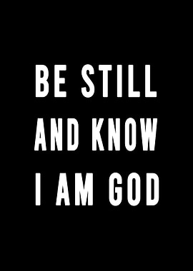 Be Still and Know I Am God