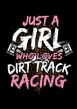 Just A Girl Who Loves Dirt