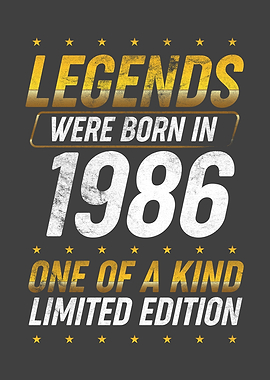 Legends were born in 1986
