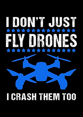 I Dont Just Fly Drone