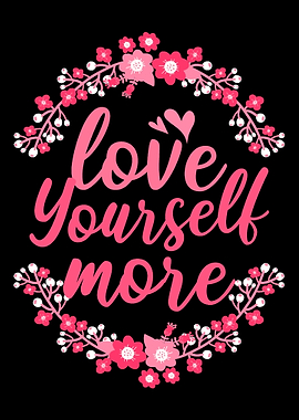 Love Yourself More Pro Lif