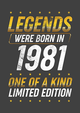Legends were born in 1981