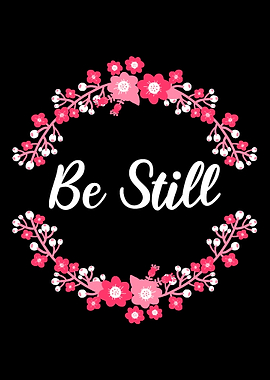 Be Still Calm and Follower