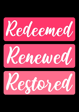 Redeemed Renewed Restored