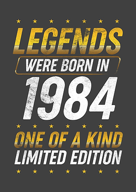 Legends were born in 1984