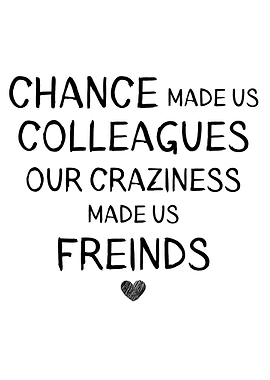 chance made us colleagues