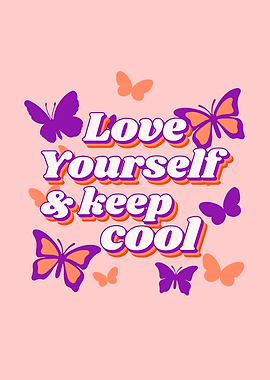 Love yourself and keep