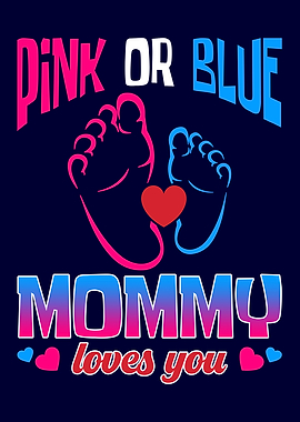 Pink or Blue Mommy loves