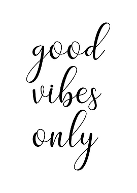 Good Vibes Only