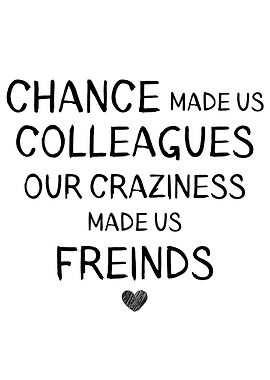 chance made us colleagues