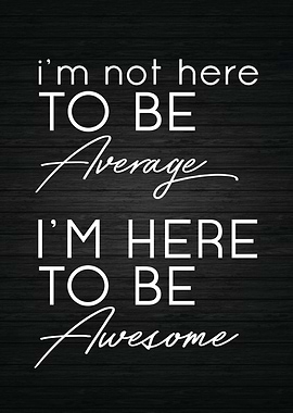 Be Average vs Awesome