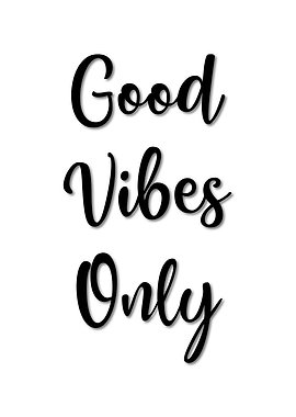 Good Vibes Only