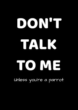 Dont Talk Unless Parrot
