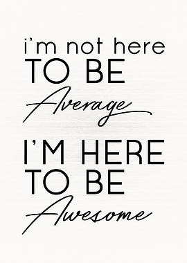 Here To Be Awesome
