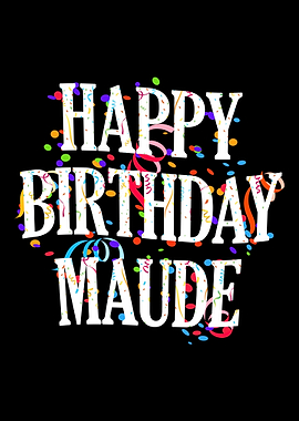 Happy Birthday Maude