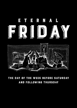 Eternal Friday