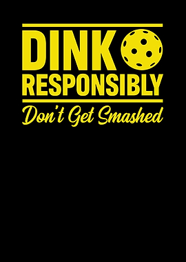 Dink Responsibly