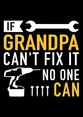 If Grandpa cant fix it no